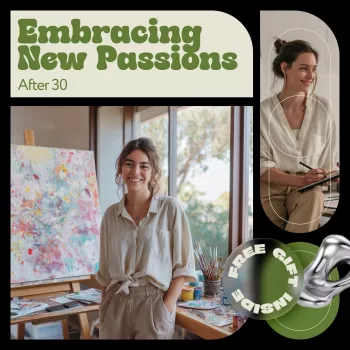 New Passions After 30: A 4-Step Method That Works